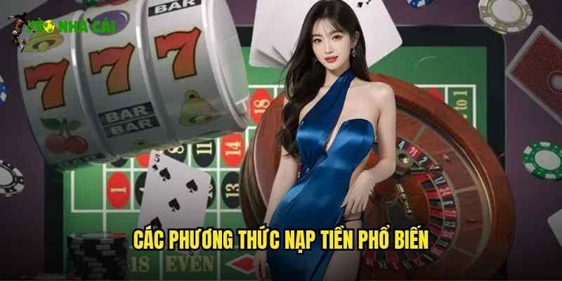 Các phương thức nạp tiền phổ biến