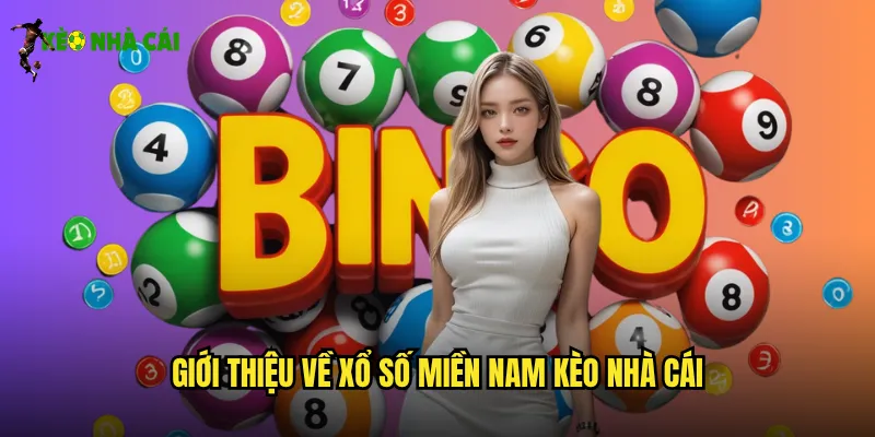 Giới thiệu về xổ số miền Nam kèo nhà cái